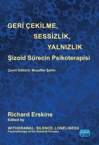 Geri Çekilme Sessizlik Yalnızlık - İzoid Sürecin Psikoterapisi