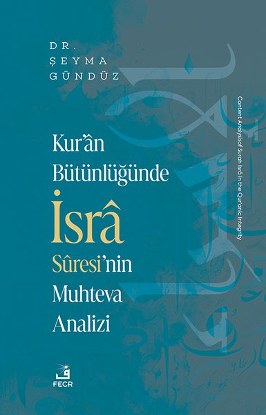 Kur'an Butunluğunde İsra Suresi'nin Muhteva Analizi