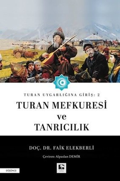 Turan Mefkuresi ve Tanrıcılık - Turan Uygarlığına Giriş 2