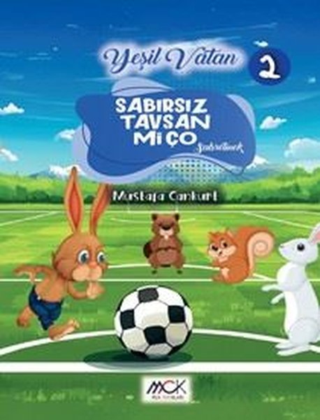 Sabırsız Tavşan Miço - Sabretmek - Yeşil Vatan Serisi 2