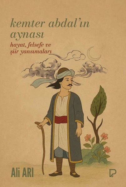 Kemter Abdal'ın Aynası - Hayat Felsefe ve Şiir Yansımaları