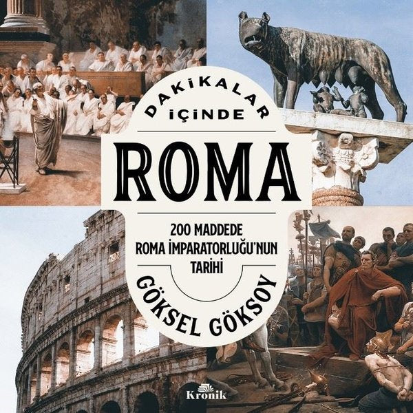 Dakikalar İçinde Roma - 200 Maddede Roma İmparatorluğu'nun Tarihi