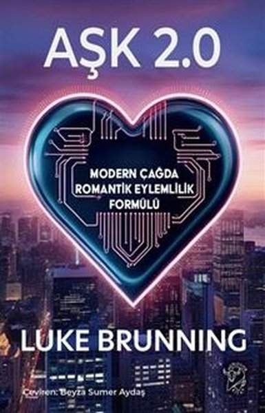 Aşk 2.0 - Modern Çağda Romantik Eylemlilik Formülü