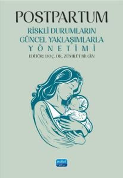 Postpartum - Riskli Durumların Güncel Yaklaşımlarla Yönetimi