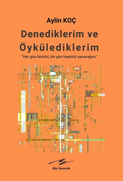 Denediklerim ve Öykülediklerim