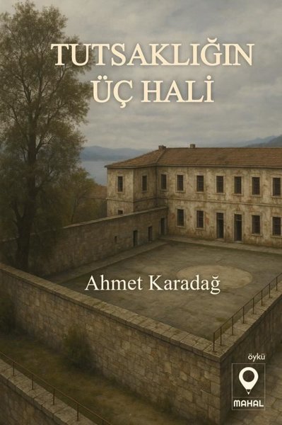 Tutsaklığın Üç Hali