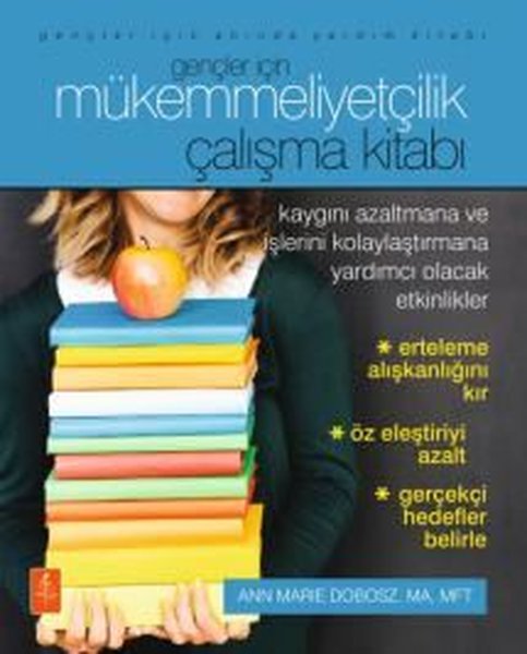 Gençler İçin Mükemmeliyetçilik Çalışma Kitabı - Gençler İçin Anında Yardım Kitabı