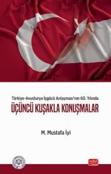Türkiye - Avusturya İşgücü Anlaşması'nın 60. Yılında Üçüncü Kuşakla Konuşmalar