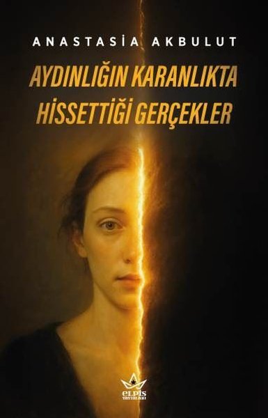 Aydınlığın Karanlıkta Hissettiği Gerçekler