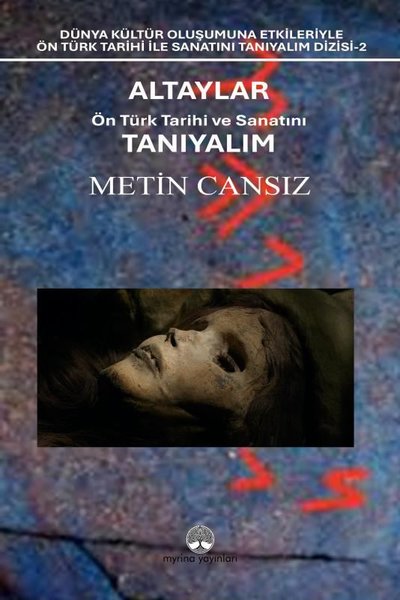 Altaylar: Ön Türk Tarihi ve Sanatını Tanıyalım
