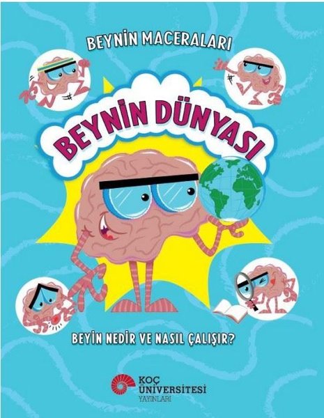Beynin Dünyası - Beyin Nedir ve Nasıl Çalışır? Beynin Maceraları