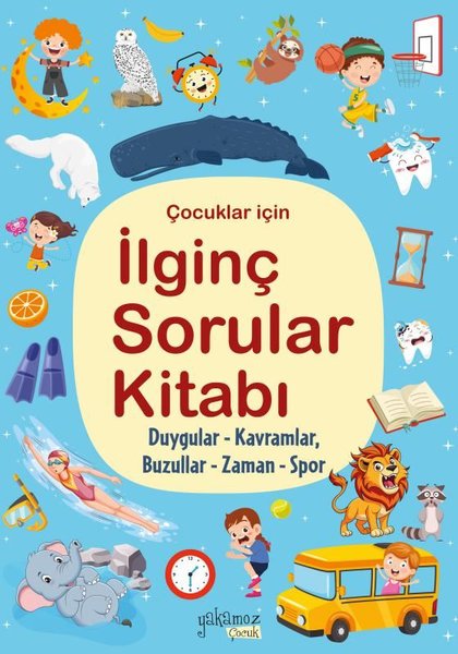 Çocuklar İçin İlginç Sorular Kitabı - Mavi Kapak - Duygular Kavramlar Buzullar Zaman Spor