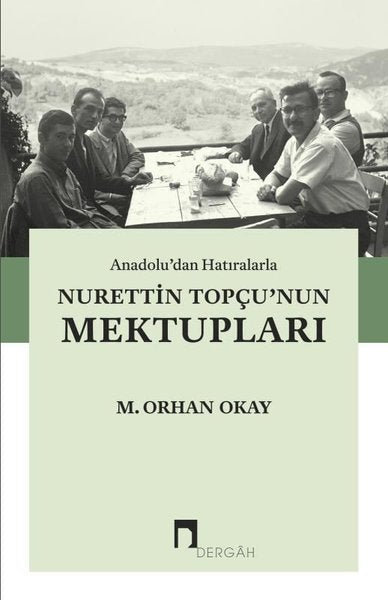 Anadolu'dan Hatıralarla Nurettin Topçu'nun Mektupları