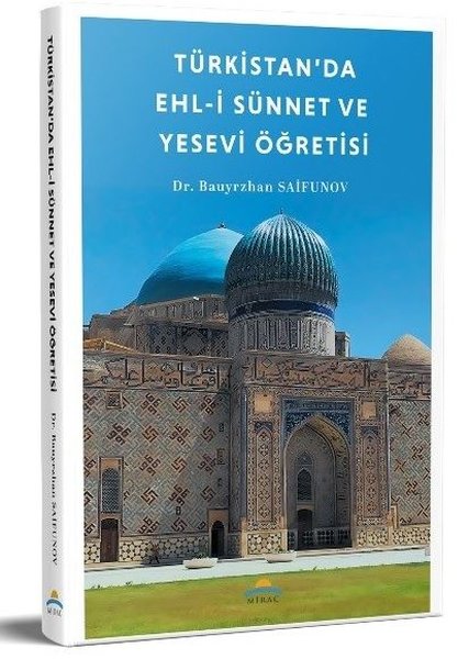 Türkistan'da Ehl-i Sünnet ve Yesevi Öğretisi