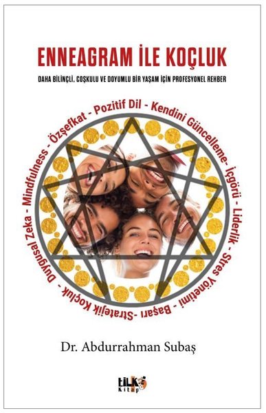 Enneagram İle Koçluk: Daha Bilinçli Coşkulu ve Doyumlu Bir Yaşam İçin Profesyonel Rehber