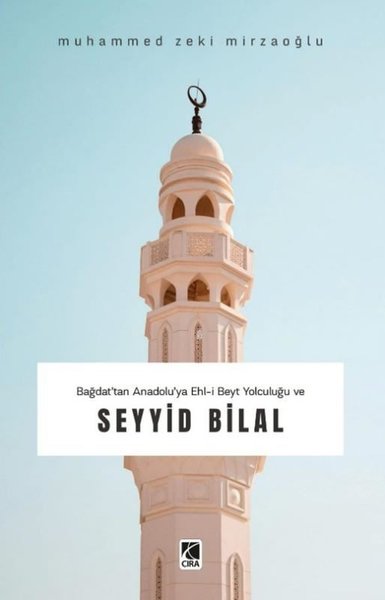 Bağdat'tan Anadolu'ya Ehl-i Beyt Yolculuğu ve Seyyid Bilal