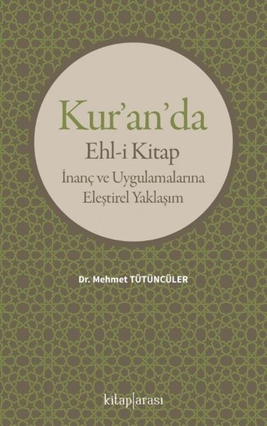 Kur'an'da Ehl-i Kitap: İnanç ve Uygulamalarına Eleştirel Yaklaşım