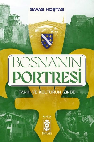 Bosna'nın Portresi: Tarih ve Kültürün İzinde-Balkan Kitaplığı