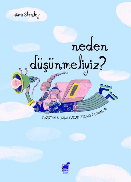 Neden Duşunmeliyiz? 3 Yaştan 11 Yaşa Kadar Felsefi Oyun