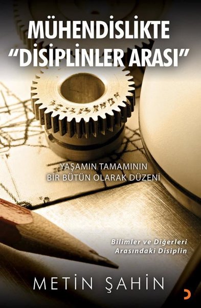 Mühendislikte Disiplinler Arası - Yaşamın Tamamının Bir Bütün Olarak Düzeni