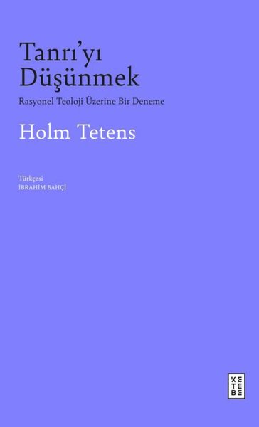 Tanrı'yı Düşünmek - Rasyonel Teoloji Üzerine Bir Deneme