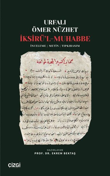 İksirü'l-Muhabbe: İnceleme - Metin - Tıpkıbasım