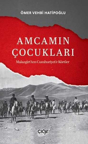 Amcamın Çocukları - Malazgirt'ten Cumhuriyet'e Kürtler