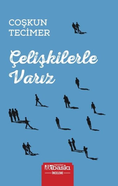 Çelişkilerle Varız