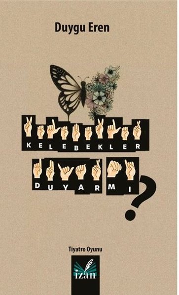 Kelebekler Duyar mı?