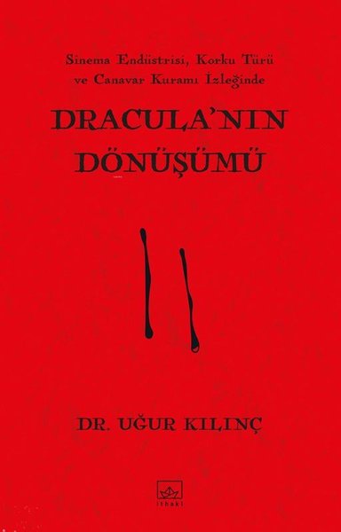 Dracula'nın Dönüşümü - Sinem Endüstrisi Korku Türü ve Canavar Kuramı İzleğinde