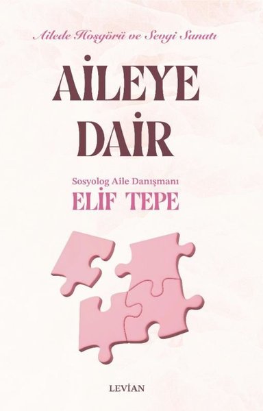 Aileye Dair - Ailede Hoşgörü ve Sevgi Sanatı