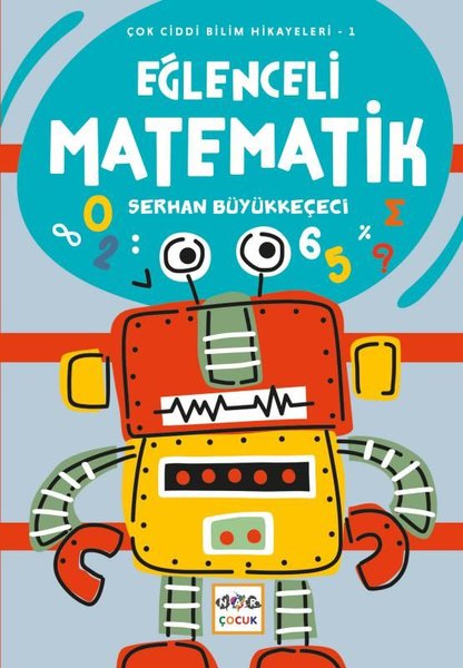 Eğlenceli Matematik - Çok Ciddi Bilim Hikayeleri 1