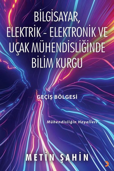 Bilgisayar Elektrik - Elektronik ve Uçak Mühendisliğinde Bilim Kurgu Geçiş Bölgesi