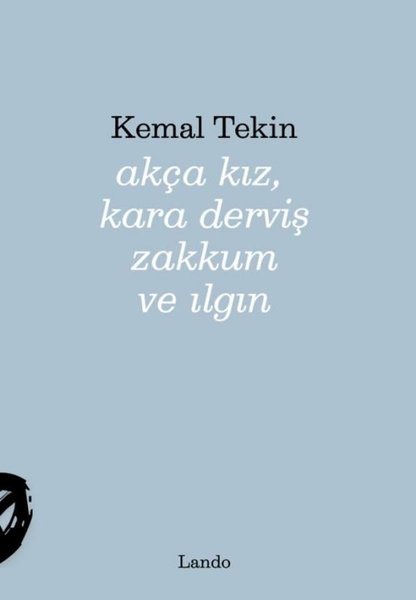 Akça Kız Kara Derviş Zakkum ve Ilgın