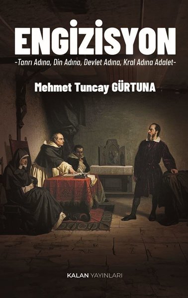 Engizisyon - Tanrı Adına Din Adına Devlet Adına Kral Adına Adalet