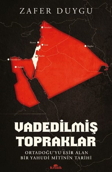 Vadedilmiş Topraklar - Ortadoğu'yu Esir Alan Bir Yahudi Mitinin Tarihi