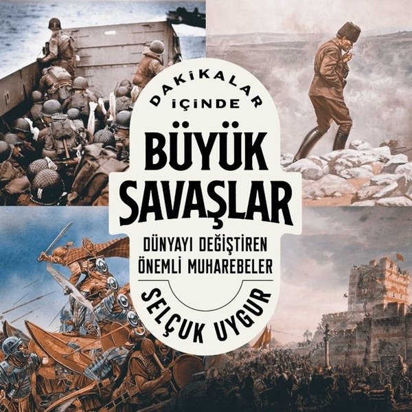 Dakikalar İçinde Büyük Savaşlar - Dünyayı Değiştiren Önemli Muharebeler