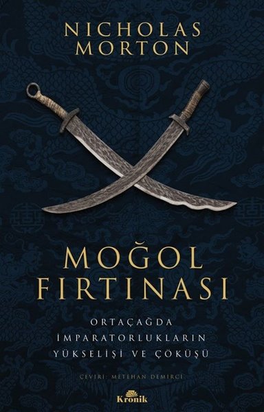 Moğol Fırtınası - Ortaçağda İmparatorlukların Yükselişi ve Çöküüş