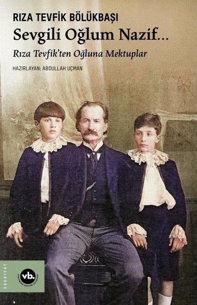 Sevgili Oğlum NazifRıza Tevfik'ten Oğluna Mektuplar