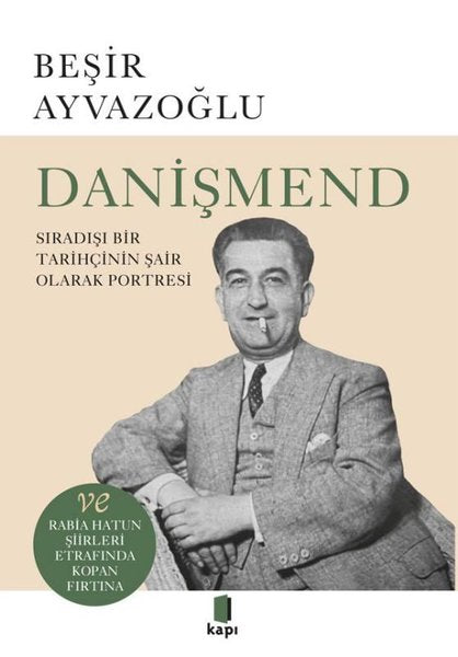 Danişmend - Sıradışı Bir Tarihçinin Şair Olarak Portresi