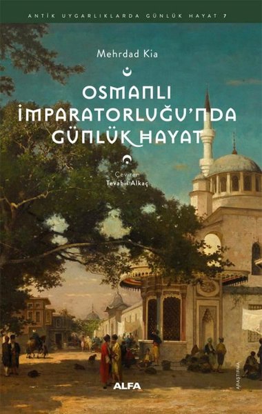 Osmanlı İmparatorluğu'nda Günlük Hayat - Antik Uygarlıklarda Günlük Hayat 7