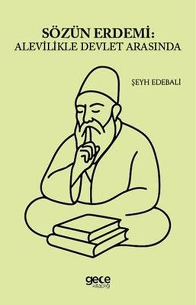 Sözün Erdemi - Alevilikle Devlet Arasında