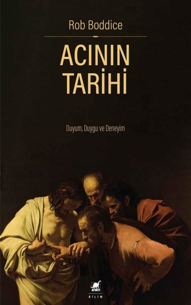 Acının Tarihi: Duyum Duygu ve Deneyim