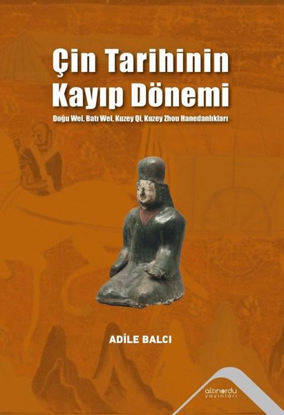 Çin Tarihinin Kayıp Dönemi - Doğu Wei Batı Wei Kuzey Qi Kuzey Zhou Hanedanlıkları