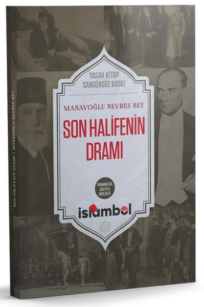 Son Halifenin Dramı - Manavoğlu Nevres Bey - Osmanlıca Aslıyla Birlikte