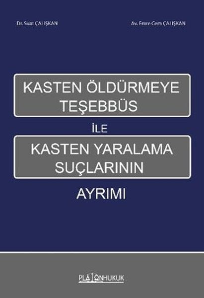 Kasten Öldürmeye Teşebbüs İle Kasten Yaralama Suçlarının Ayrımı