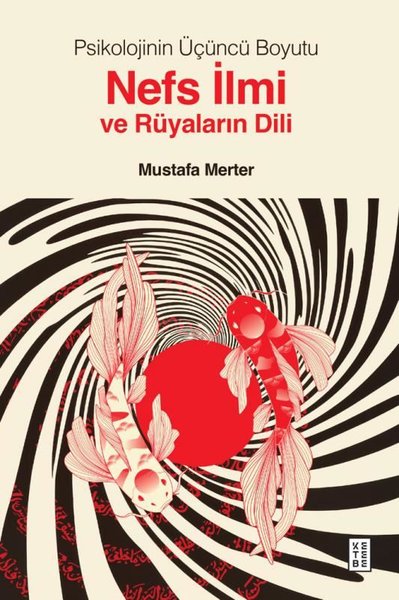 Nefs İlmi ve Rüyaların Dili - Psikolojinin Üçüncü Boyutu