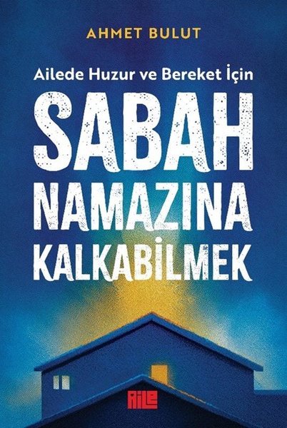 Sabah Namazına Kalkabilmek - Ailede Huzur ve Bereket İçin