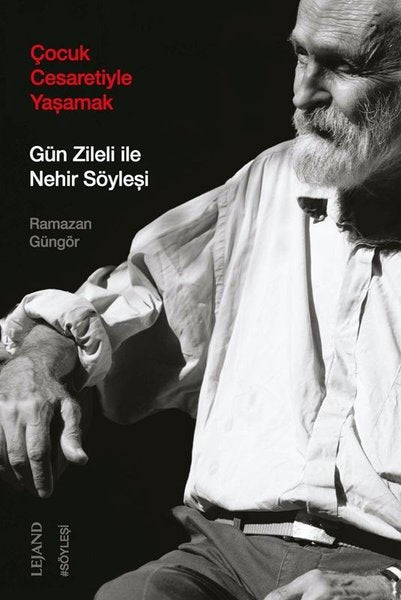 Çocuk Cesaretiyle Yaşamak - Gün Zileli İle Nehir Söyleşi