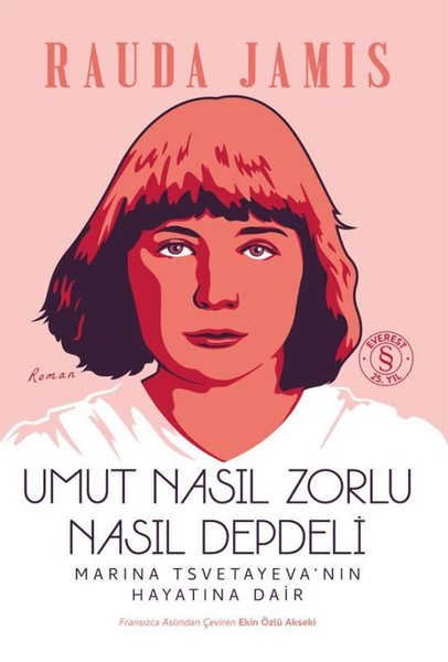 Umut Nasıl Zorlu Nasıl Depdeli - Marina Tstvetayeva'nın Hayatına Dair
